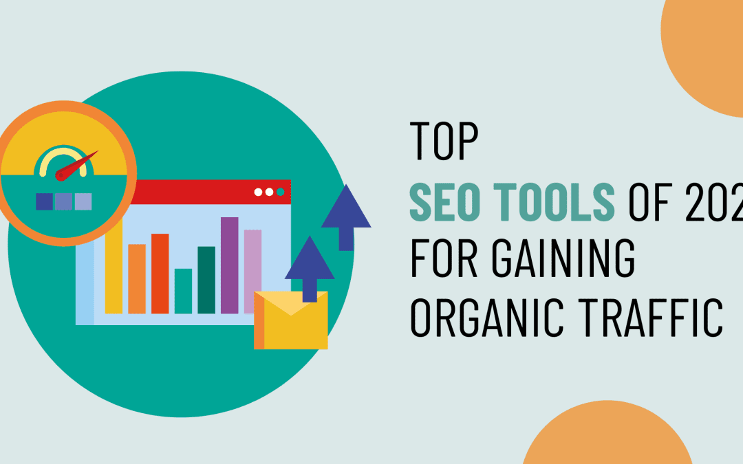 The top SEO tools of 2023 for gaining organic traffic